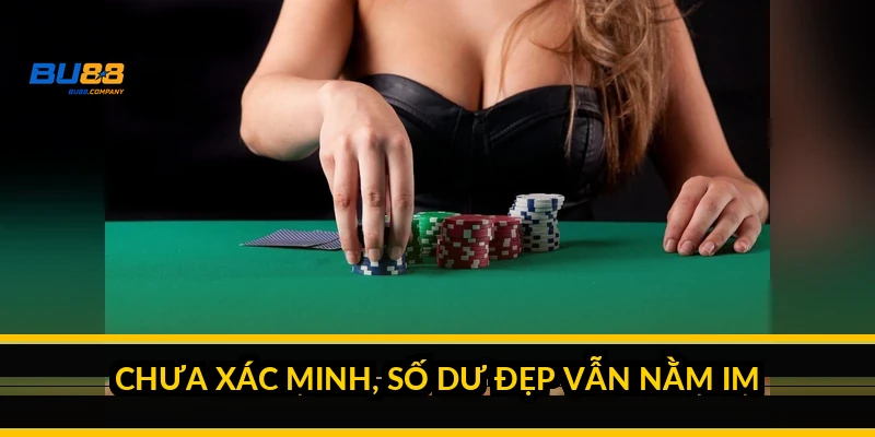Cách xác minh tài khoản BU88: nộp CCCD, ảnh chân dung và gỡ lỗi KYC Chưa xác minh, số dư đẹp vẫn nằm im