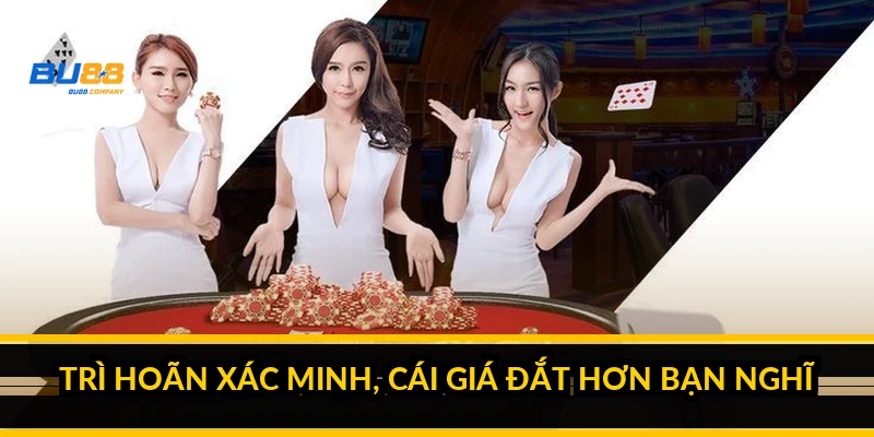 Cách xác minh tài khoản BU88: nộp CCCD, ảnh chân dung và gỡ lỗi KYC Trì hoãn xác minh, cái giá đắt hơn bạn nghĩ