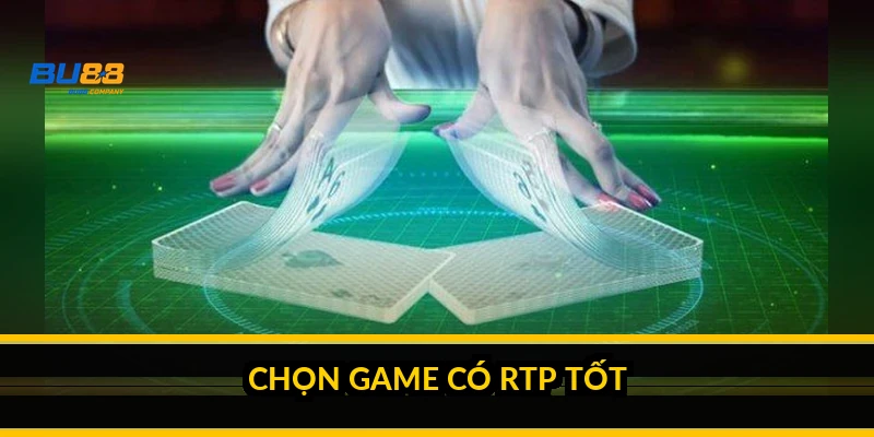 Mẹo chơi bài đổi thưởng: quản vốn, chọn bàn và bỏ thói gỡ gạc Chọn game có RTP tốt