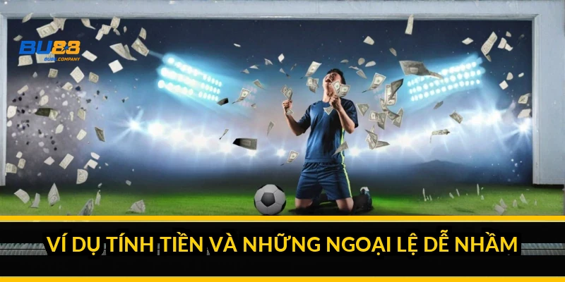 Cách tính kèo thẻ phạt: điểm phạt, tài xỉu thẻ và ví dụ quy ra tiền Ví dụ tính tiền và những ngoại lệ dễ nhầm